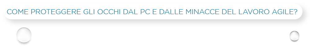 Proteggere gli occhi in smart working e DAD